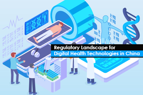 Regulatory Landscape for Digital Health Technologies in China